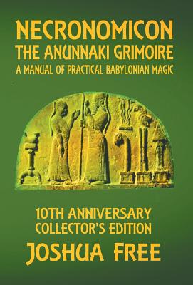 Necronomicon - The Anunnaki Grimoire: A Manual of Practical Babylonian Magick - Free, Joshua