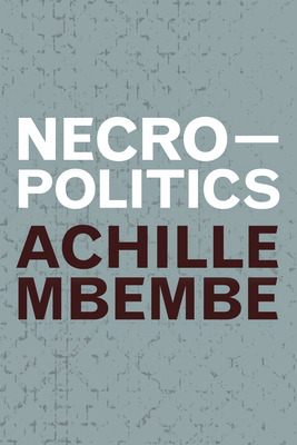 Necropolitics - Mbembe, Achille