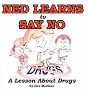 Ned Learns to Say No: A Lesson about Drugs