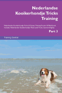 Nederlandse Kooikerhondje Tricks Training Nederlandse Kooikerhondje Tricks & Games Training Tracker & Workbook. Includes: Nederlandse Kooikerhondje Multi-Level Tricks, Games & Agility. Part 3