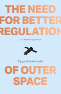 Need for Better Regulation of Outer Space