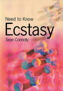 Need to Know: Ecstasy - Alcraft, Rob