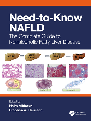 Need-To-Know Nafld: The Complete Guide to Nonalcoholic Fatty Liver Disease - Alkhouri, Naim (Editor), and Harrison, Stephen A (Editor)