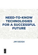 Need-To-Know Technologies for a Successful Future