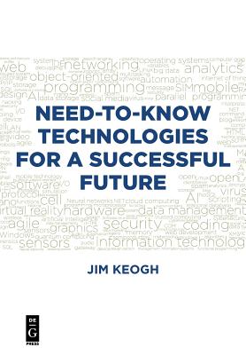 Need-To-Know Technologies for a Successful Future - Keogh, Jim