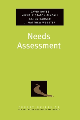 Needs Assessment - Royse, David, and Staton-Tindall, Michele, and Badger, Karen