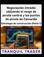 Negociacin intrada utilizando el rango de pivote central y los puntos de pivote de Camarilla: Estrategia de construccin (Parte 1)