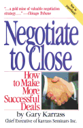 Negotiate to Close: How to Make More Successful Deals