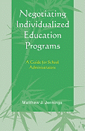 Negotiating Individualized Education Programs: A Guide for School Administrators
