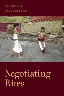 Negotiating Rites - Husken, Ute, and Neubert, Frank