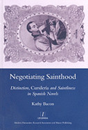 Negotiating Sainthood: Distinction, Cursileria and Saintliness in Spanish Novels