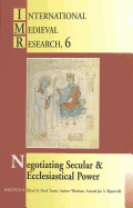 Negotiating Secular and Ecclesiastical Power: Western Europe in the Central Middle Ages