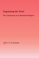 Negotiating the Arctic: The Construction of an International Region
