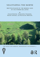 Negotiating the North: Meeting-Places in the Middle Ages in the North Sea Zone