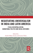 Negotiating Universalism in India and Latin America: Fiscal Decentralization, Subnational Politics and Social Outcomes