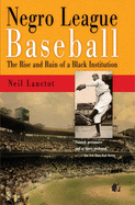Negro League Baseball: The Rise and Ruin of a Black Institution