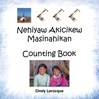 Nehiyaw Akicikew Masinahikan Counting Book - Larocque, Cindy