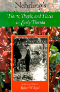 Nehrling's Plants, People, and Places in Early Florida