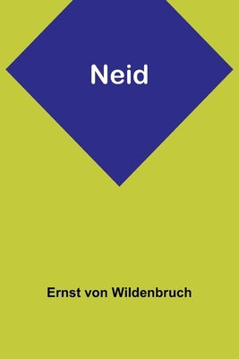 Neid - Von Wildenbruch, Ernst