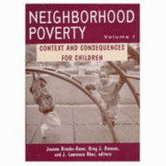Neighborhood Poverty: Context and Consequences for Children Volume 1