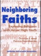 Neighboring Faiths: Exploring Religions with Junior High Youth - Reed, Christine