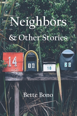 Neighbors and Other Stories - Bono, Bette