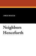 Neighbors Henceforth