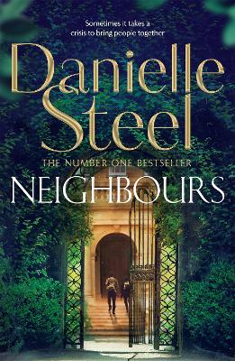 Neighbours: A powerful story of human connection from the billion copy bestseller - Steel, Danielle
