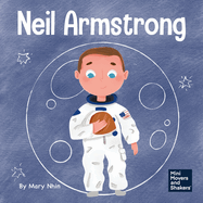 Neil Armstrong: A Children's Book About Taking a Giant Leap for Mankind