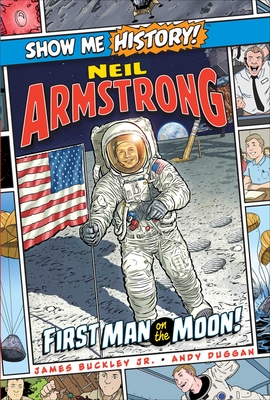 Neil Armstrong: First Man on the Moon! - Buckley, James