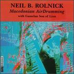 Neil B. Rolnick: Macedonian AirDrumming