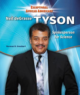 Neil Degrasse Tyson: Spokesperson for Science - Graubart, Norman D