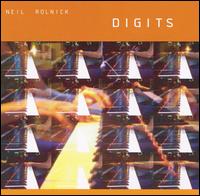 Neil Rolnick: Digits - Gene Reffkin (drums); Greg Kuhn (electronics); Joel Davel (marimba); Karen Bentley (violin); Kathleen Supove (piano);...