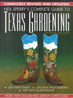 Neil Sperry's Complete Guide to Texas Gardening - Sperry, Neil