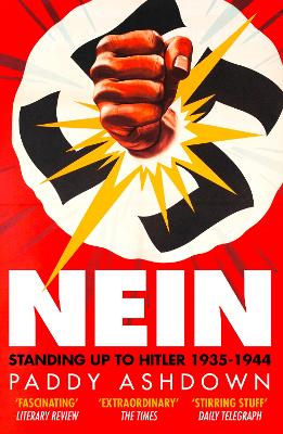 Nein: Standing Up to Hitler 1935-1944 - Ashdown, Paddy