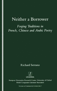 Neither a Borrower: Forging Traditions in French, Chinese and Arabic Poetry