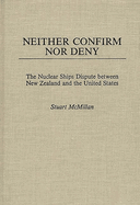 Neither Confirm Nor Deny: The Nuclear Ships Dispute Between New Zealand and the United States