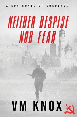 Neither Despise Nor Fear - Knox, V M