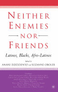 Neither Enemies Nor Friends: Latinos, Blacks, Afro-Latinos