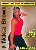 Nekea Brown: Amazing Hot Stepping - A Step Interval Workout