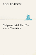 Nel Paese Dei Dollari Tre Anni a New-York