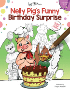 Nelly Pig's Funny Birthday Surprise: Coloring Book with Text