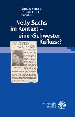 Nelly Sachs Im Kontext - Eine 'Schwester Kafkas'? - Louth, Charlie (Editor), and Strob, Florian (Editor)