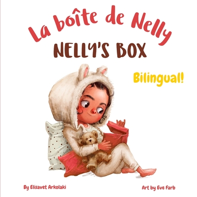 Nelly's Box - La bote de Nelly: A bilingual children's book in French and English - Geets, Jean-Pierre (Translated by), and Beaudouin, Chloe (Editor)