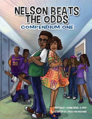 Nelson Beats The Odds: Compendium One - Sidney, Ronnie Nelson, and Wagoner, Traci V, and Carey, Tiffany