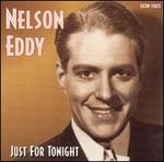 Nelson Eddy: Just For Tonight