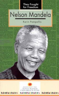 Nelson Mandela: Grade 10 - Pampallis, K., and Pampallis, J. (Editor), and van Wyk, C. (Editor)