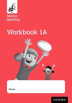 Nelson Spelling Workbook 1A Year 1/P2 (Red Level) x10 - Jackman, John, and Lindsay, Sarah
