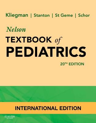 Nelson Textbook of Pediatrics - Kliegman, Robert M., and Stanton, Bonita M.D., MD, and St. Geme, Joseph