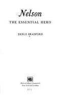 Nelson: The Essential Hero - Bradford, Ernle Dusgate Selby